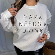 Mama needs a drink crewneck